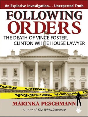 cover image of Following Orders: the Death of Vince Foster, Clinton White House Lawyer